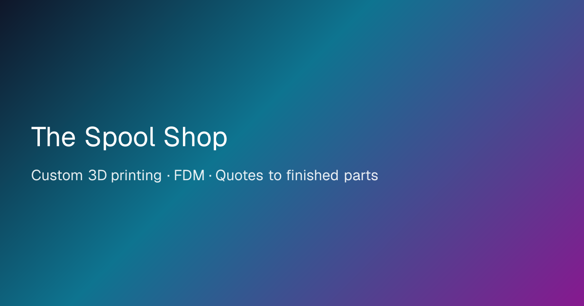The Spool Shop · Custom 3D printing